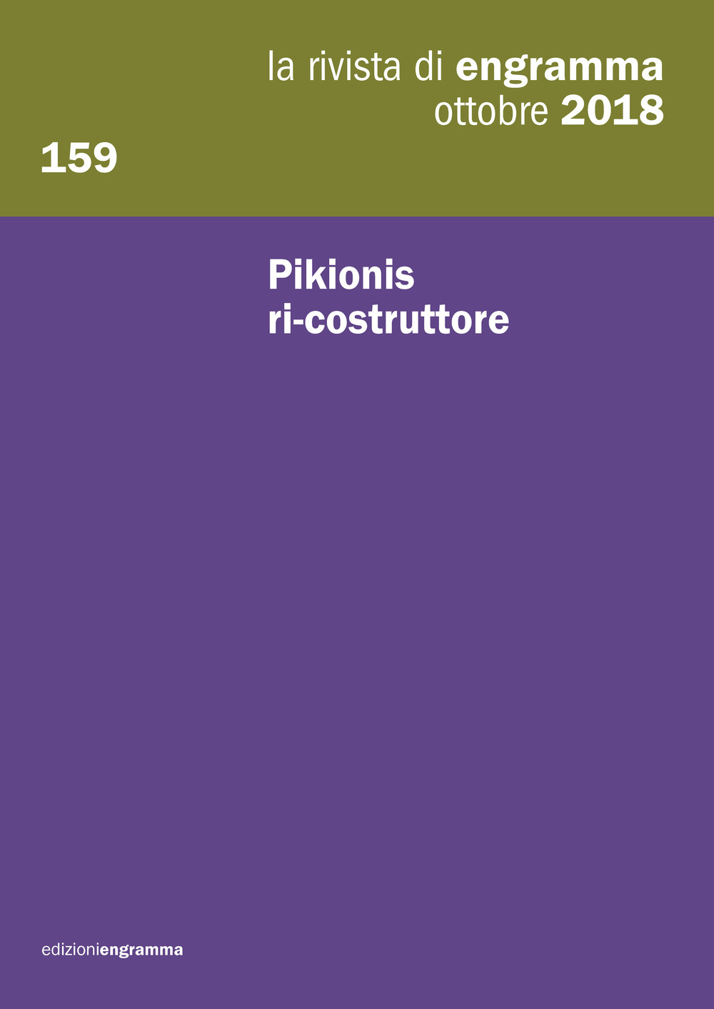 La rivista di Engramma. Vol. 159: Pikionis ri–costruttore