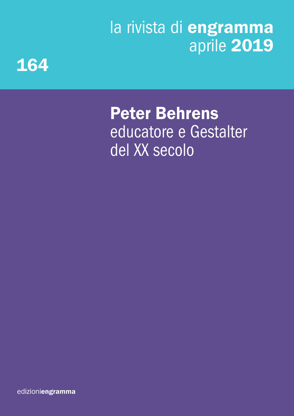 La rivista di Engramma. Vol. 164: Peter Behrens educatore e Gestalter del XX secolo
