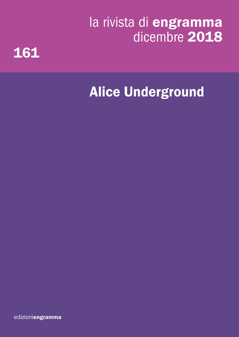 La rivista di Engramma. Vol. 161: Alice Underground