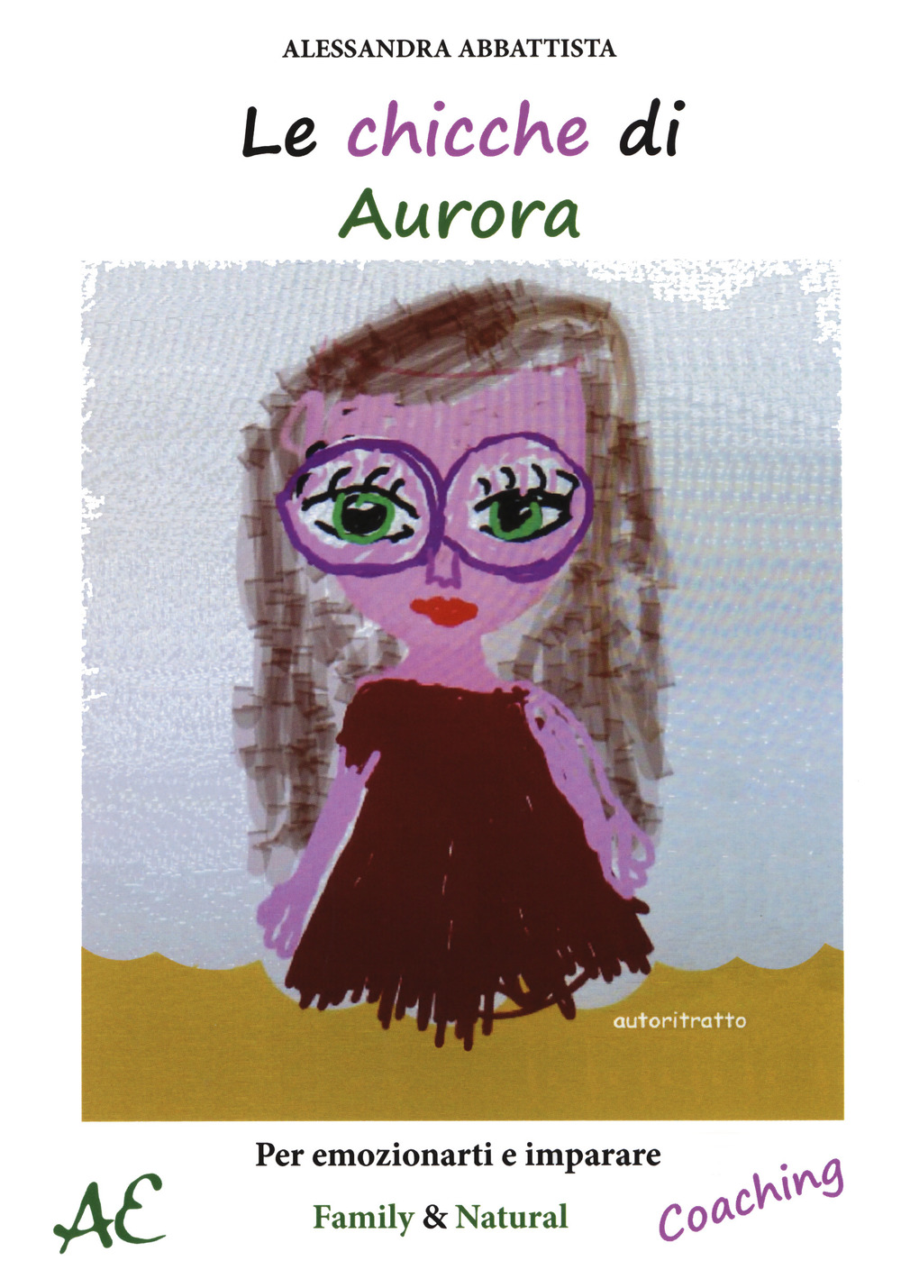 Le chicche di Aurora. Per emozionarti e imparare