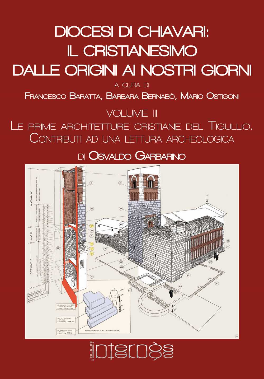 Diocesi di Chiavari: il cristianesimo dalle origini ai nostri giorni. Vol. 3: Le prime architetture cristiane del Tigullio. Contributi a una lettura archeologica