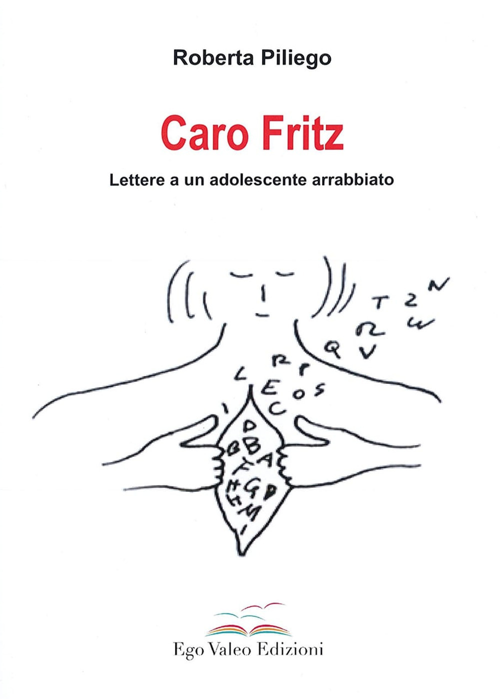 Caro Fritz. Lettere a un adolescente arrabbiato