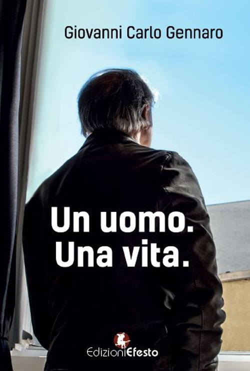 Un uomo. Una vita