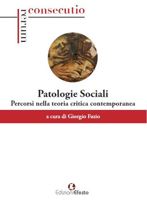 Patologie sociali. Percorsi nella teoria critica contemporanea