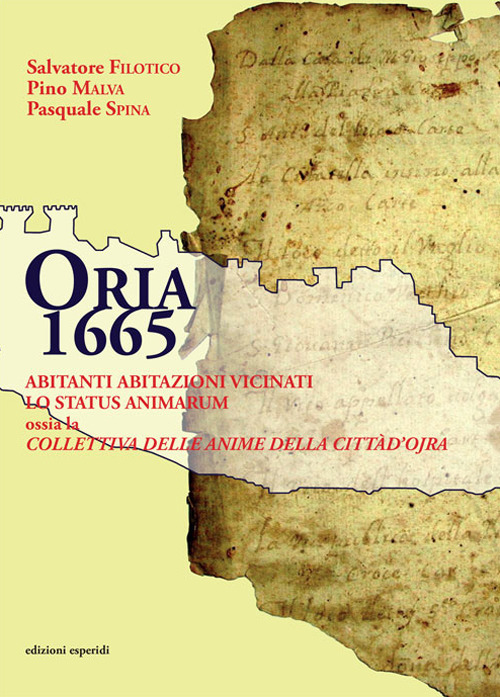 Oria 1665. Abitanti, abitazioni, vicinati. Lo satus animarum ossia la «Collettiva delle anime della città d'Ojra»