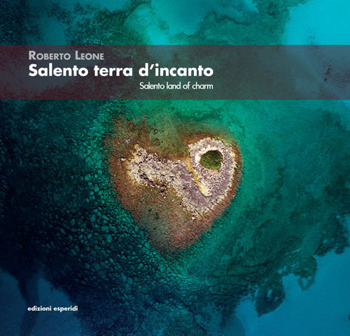 Salento terra d'incanto-Salento Land of Charm