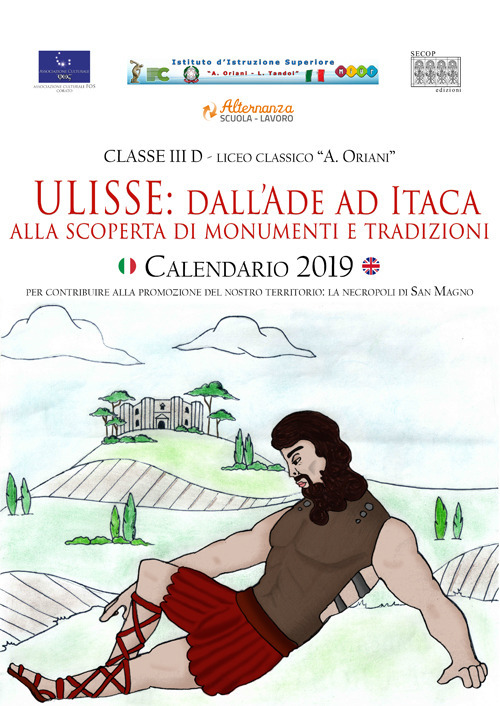 Ulisse: dall'Ade ad Itaca. Alla scoperta di monumenti e tradizioni. Calendario 2019. Ediz. italiana e inglese