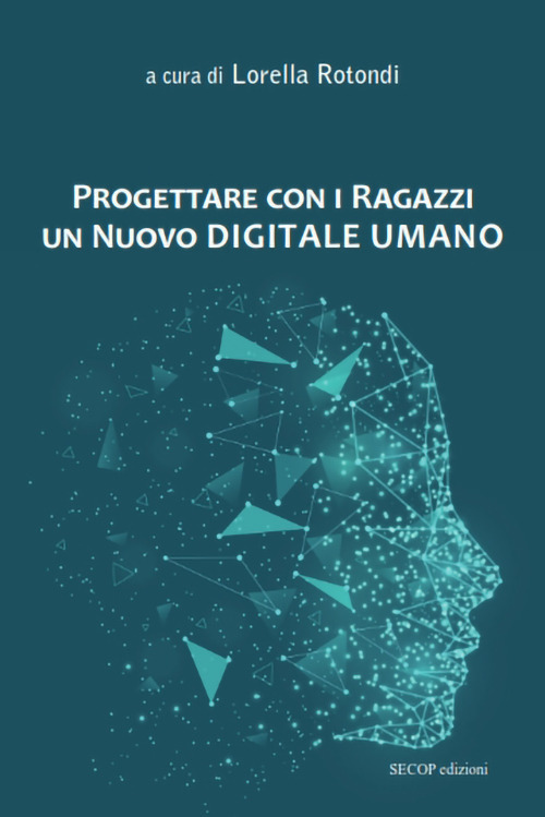 Progettare con i ragazzi un nuovo digitale umano