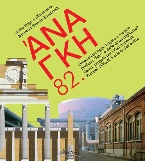 'Ananke. Quadrimestrale di cultura, storia e tecniche della conservazione per il progetto. Vol. 82