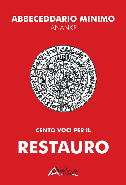 Abbeceddario minimo 'Ananke. Cento voci per il restauro
