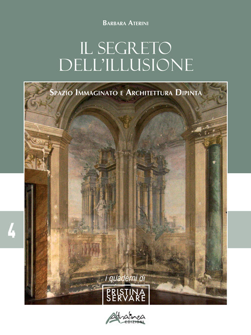 Il segreto dell'illusione. Spazio immaginato e architettura dipinta