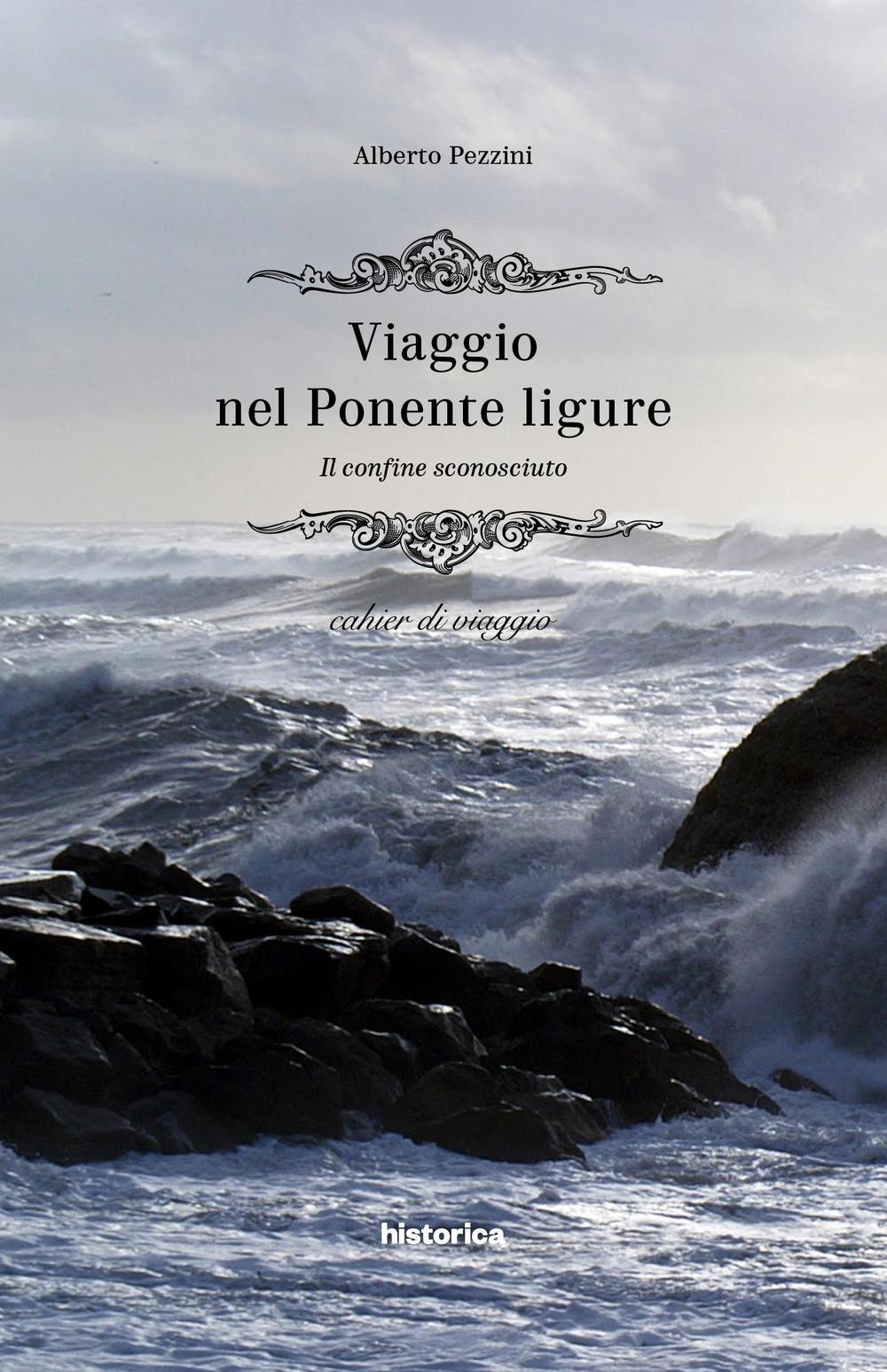 Viaggio nel Ponente ligure. Il confine sconosciuto. Cahier di viaggio
