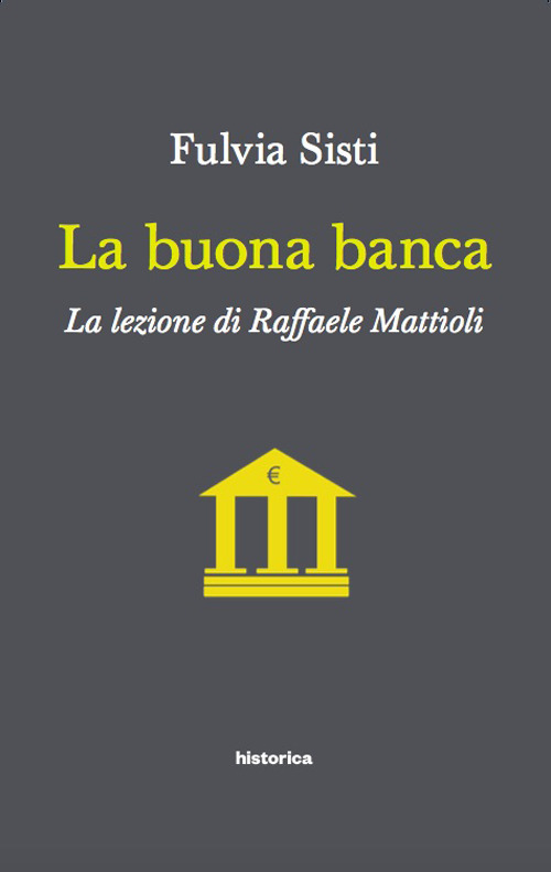 La buona banca. La lezione di Raffaele Mattioli
