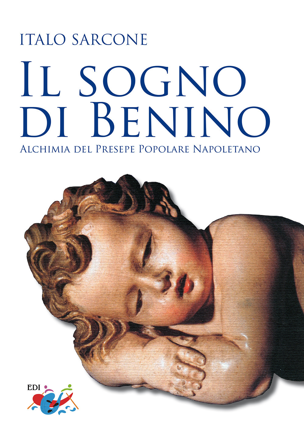 Il sogno di Benino. Alchimia del presepe popolare napoletano