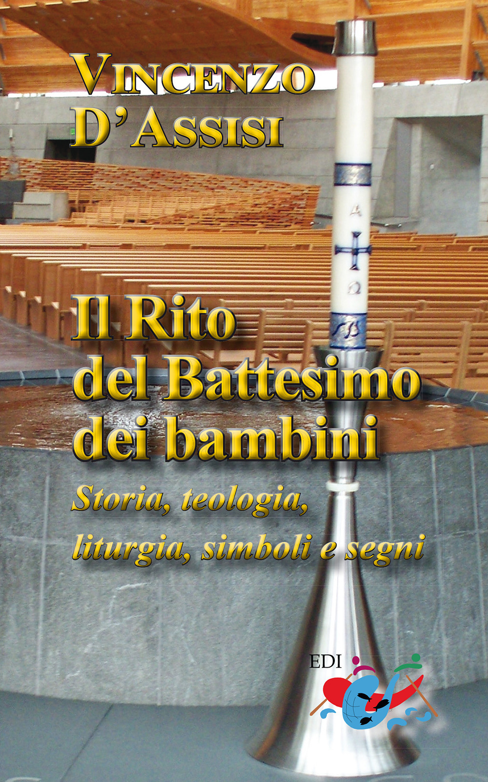Il rito del battesimo dei bambini. Storia, teologia, liturgia, simboli e segni