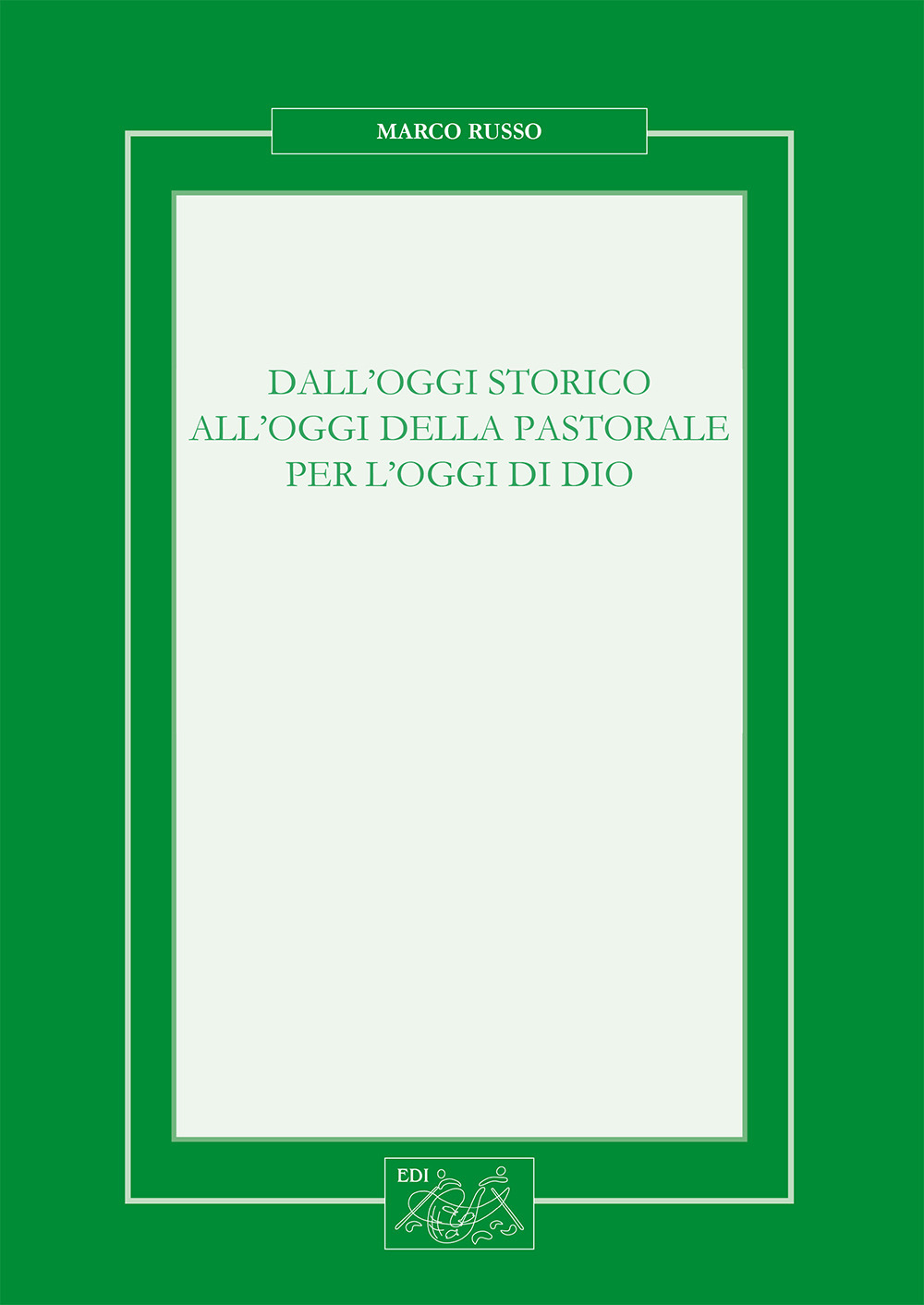 Dall'oggi storico all'oggi della pastorale per l'oggi di Dio