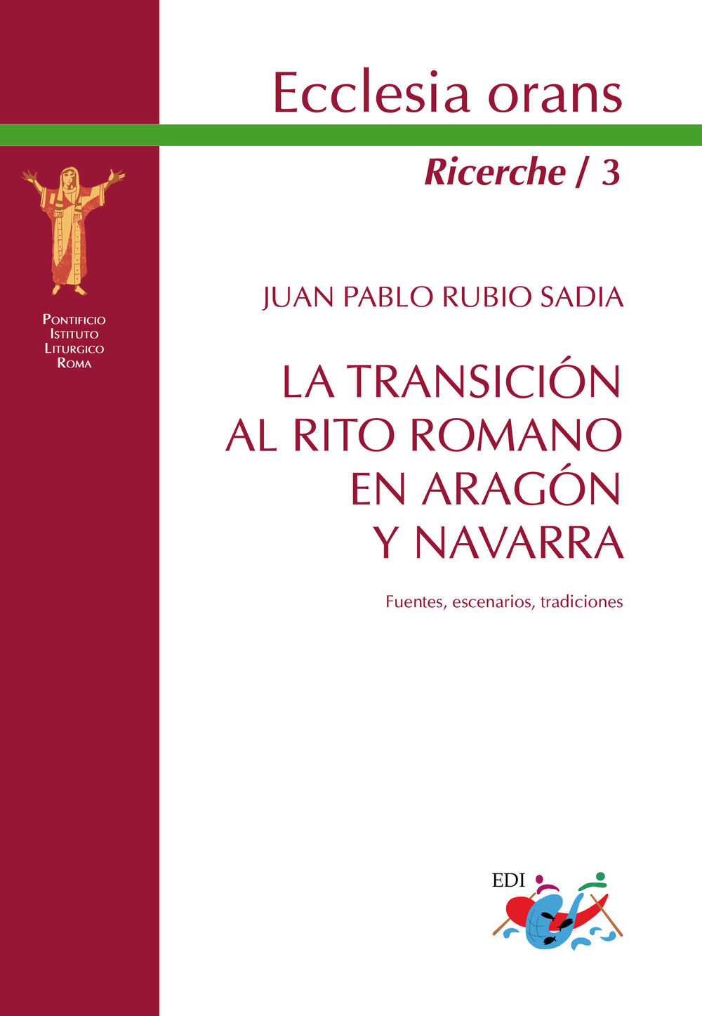 La transicion al Rito romano en Aragón y Navarra. Fuentes, escenarios, tradiciones