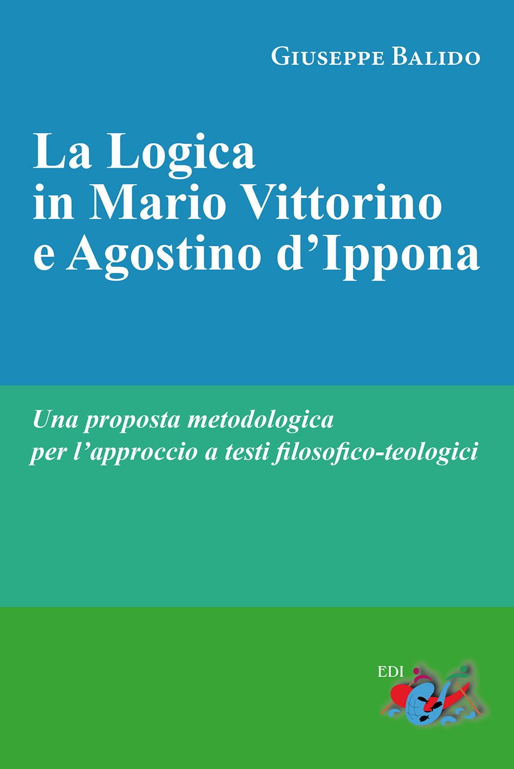La logica in Mario Vittorino e Agostino d’Ippona. Una proposta metodologica per l’approccio a testi filosofico-teologici