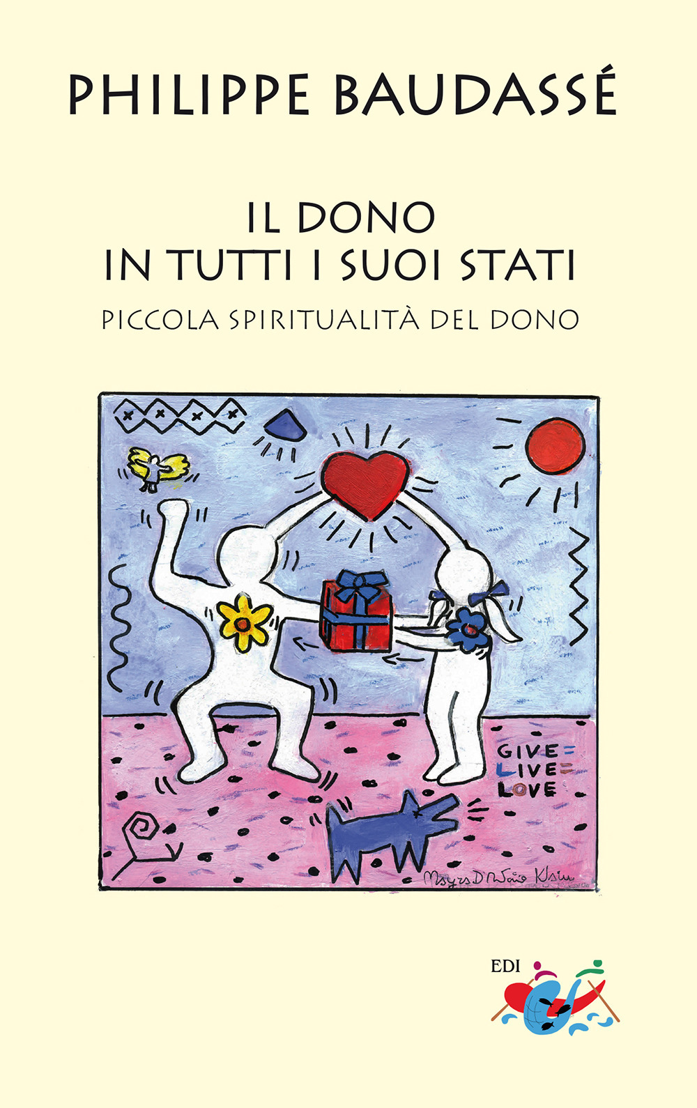 Il dono in tutti i suoi stati. Piccola spiritualità del dono