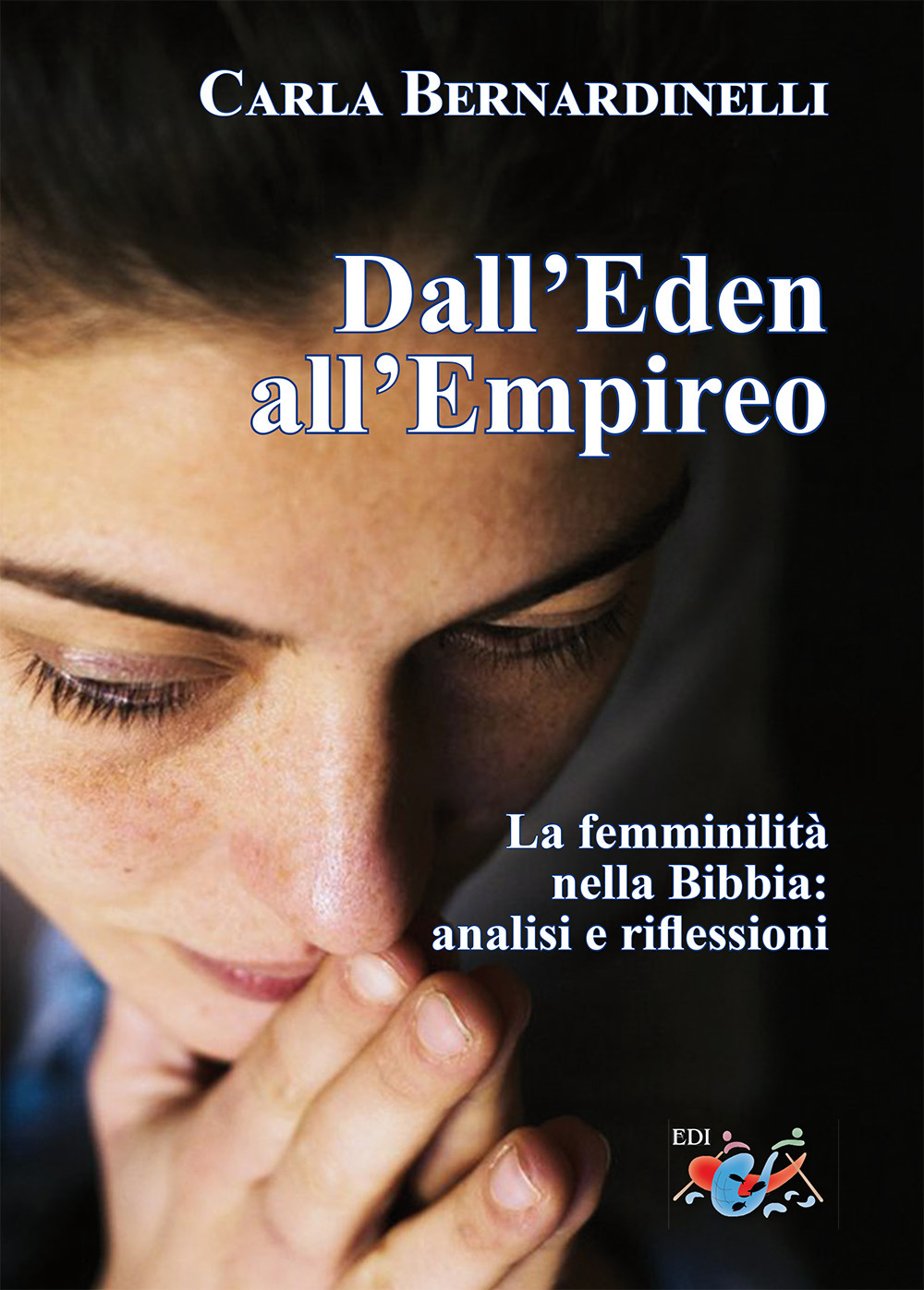 Dall'Eden all'Empireo. La femminilità nella Bibbia: analisi e riflessioni