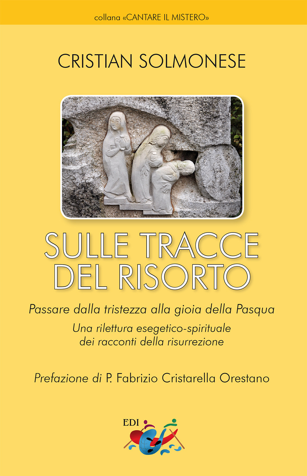 Sulle tracce del Risorto. Una rilettura esegetico-spirituale dei racconti della Risurrezione
