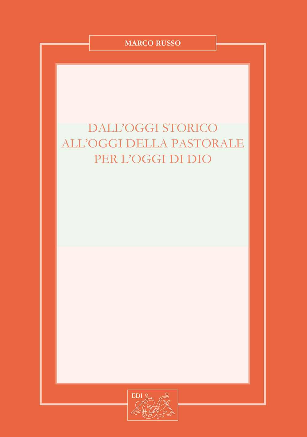 Dall'oggi storico all'oggi della pastorale per l'oggi di Dio