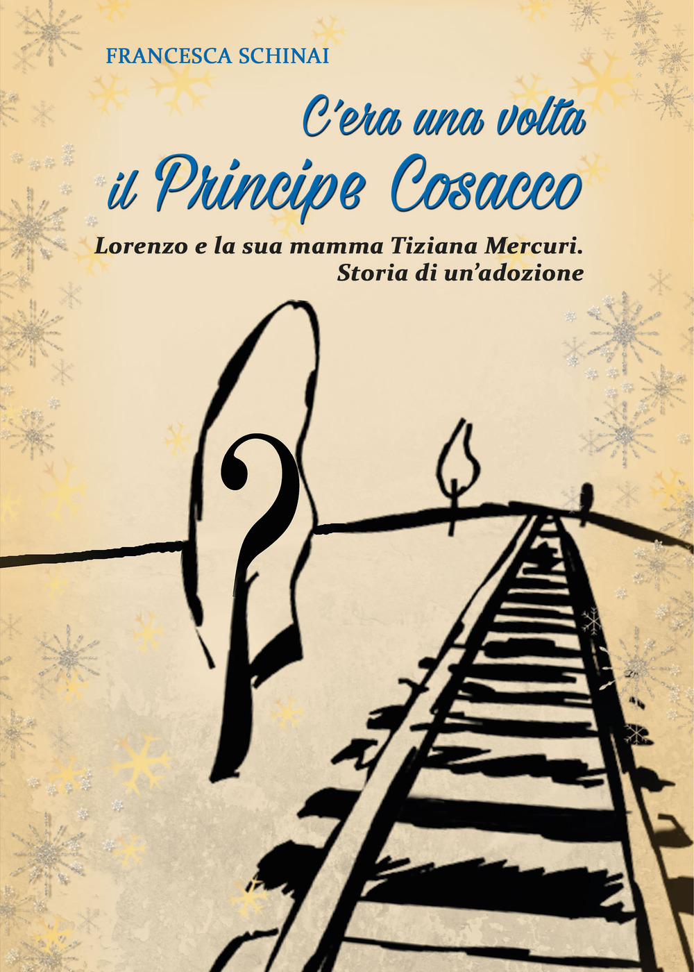C'era una volta il principe Cosacco. Lorenzo e la sua mamma Tiziana Mercuri. Storia di un'adozione