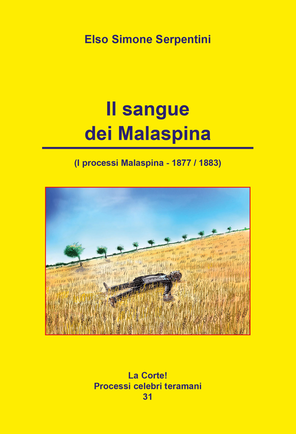 Il sangue dei Malaspina. (I processi Malaspina 1877-1883)