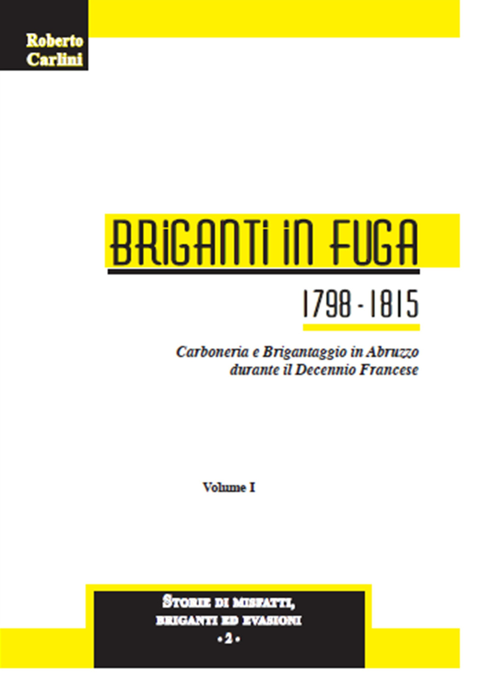 Briganti in fuga 1798-1815. Carboneria e brigantaggio in Abruzzo durante il decennio francese