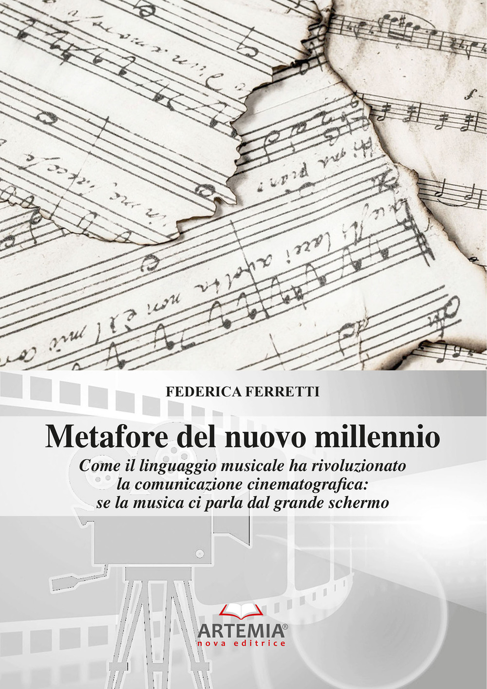 Metafore del nuovo millennio. Come il linguaggio musicale ha rivoluzionato la comunicazione cinematografica: se la musica ci parla dal grande schermo