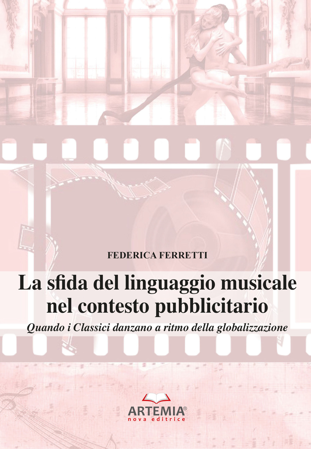 La sfida del linguaggio musicale nel contesto pubblicitario. Quando i classici danzano a ritmo della globalizzazione
