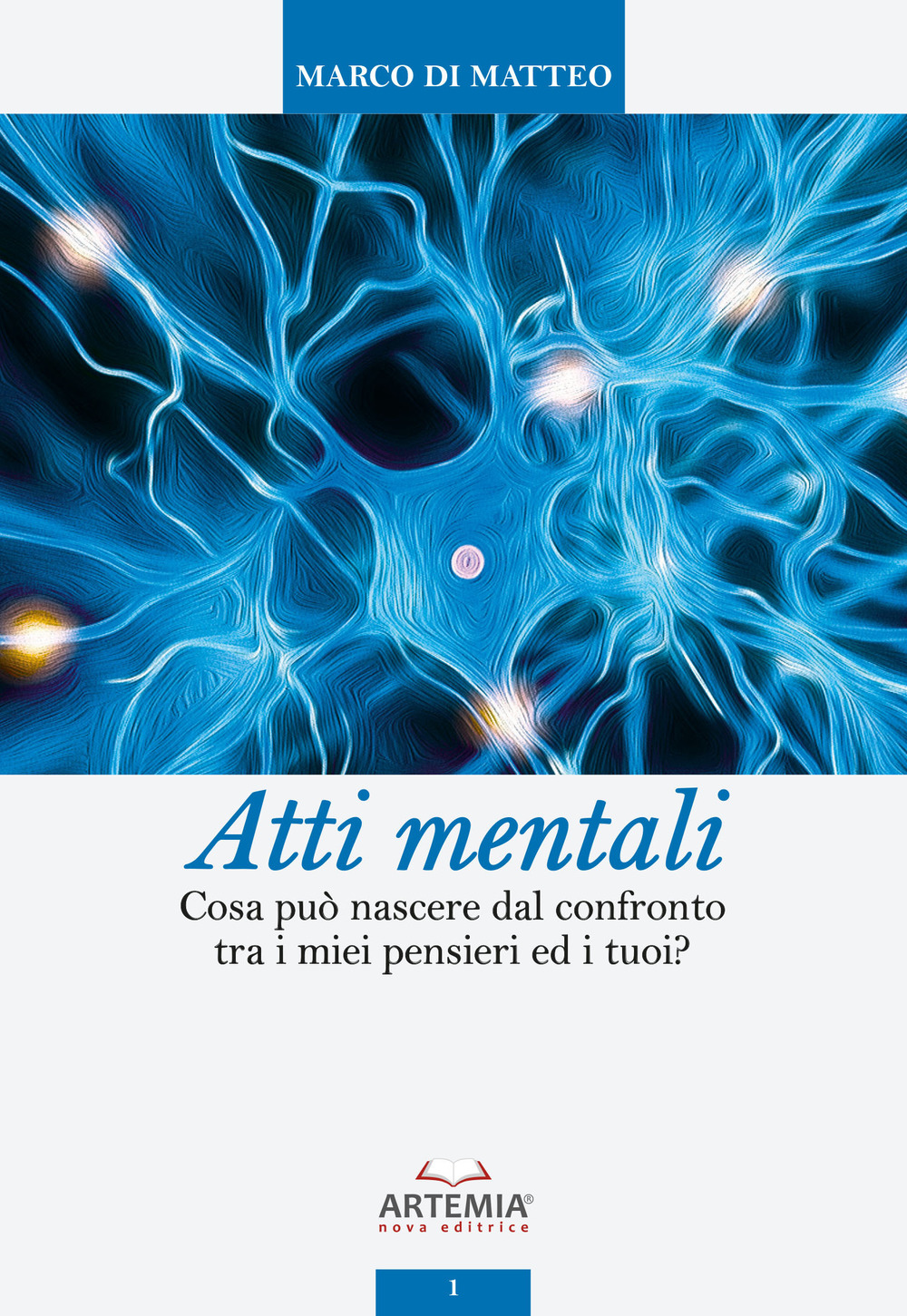 Atti mentali. Cosa può nascere dal confronto tra i miei pensieri e i tuoi?