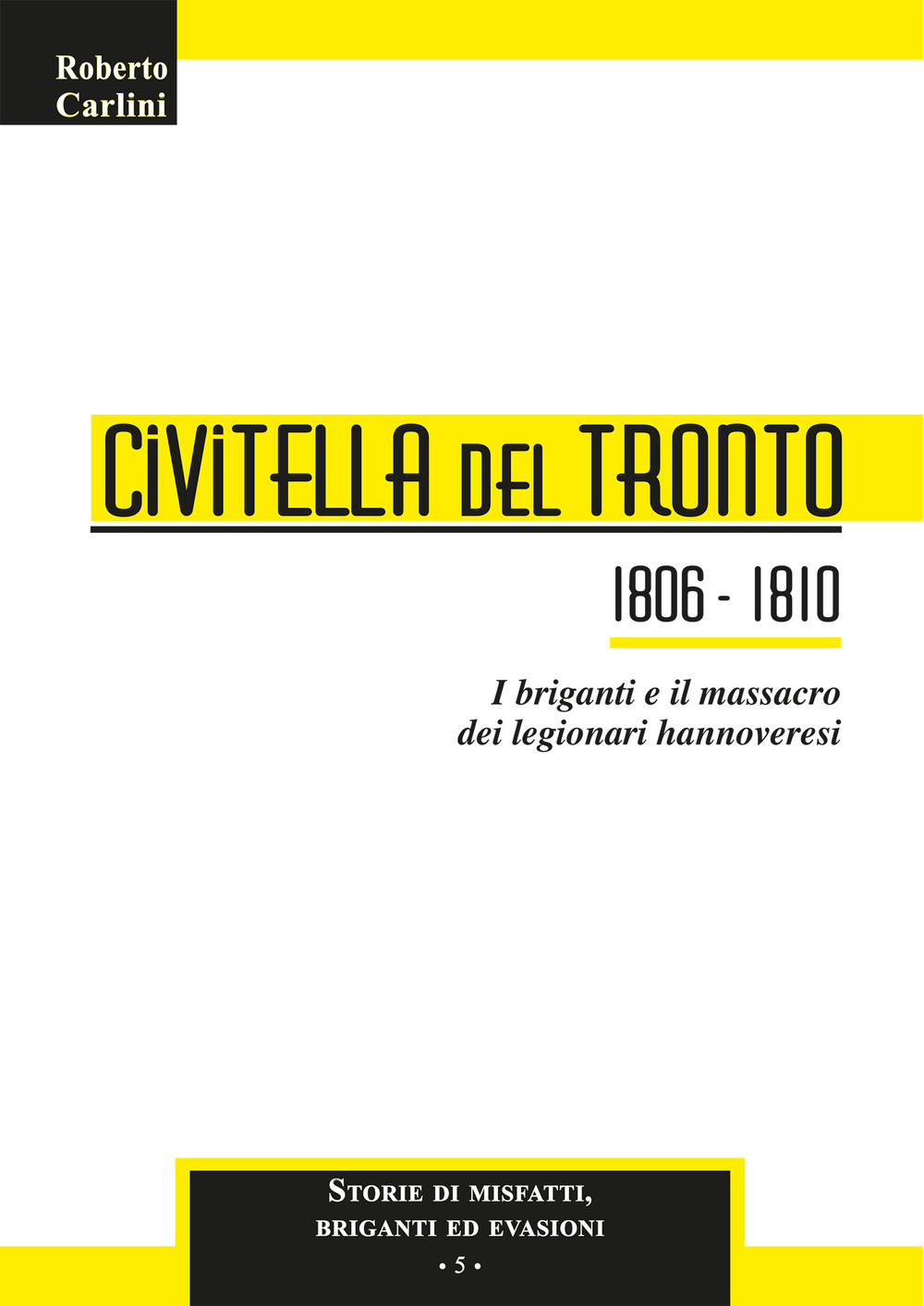 Civitella del Tronto 1806-1810. I briganti e il massacro dei legionari hannoveresi