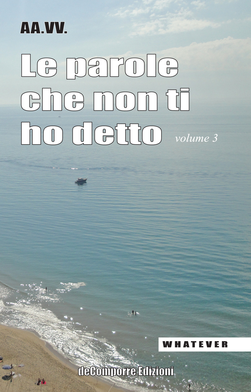 Le parole che non ti ho detto. Quelle lettere che non scriviamo più. Vol. 3