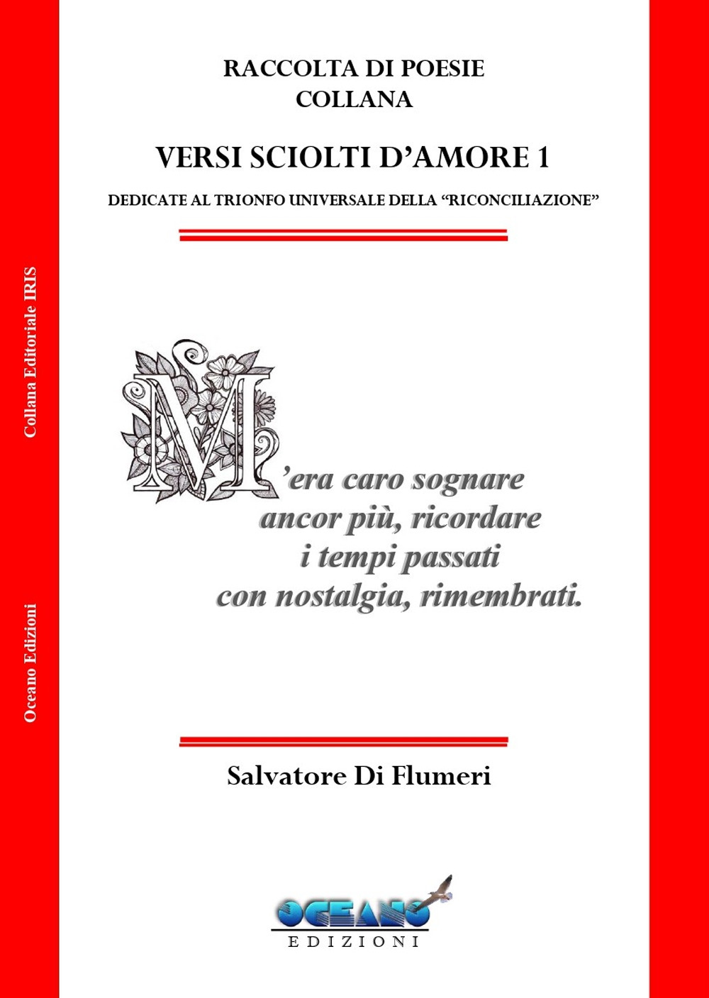 Versi sciolti d'amore. Dedicate al trionfo universale della «Riconciliazione». Vol. 1