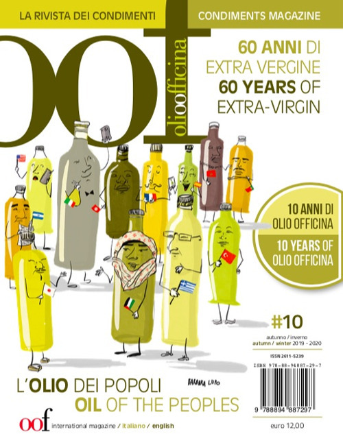 OOF international magazine. Vol. 10: L' olio dei popoli. 60 anni di extra vergine. 10 anni di Olio Officina-Oil of the peoples. 60 years of extra-vergin. 10 years of Olio Officina