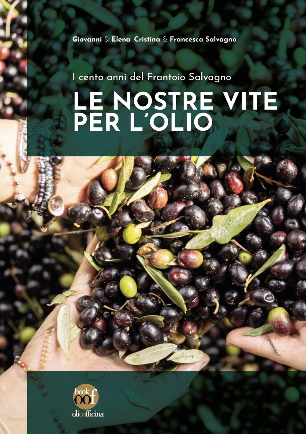 Le nostre vite per l'olio. I cento anni del Frantoio Salvagno