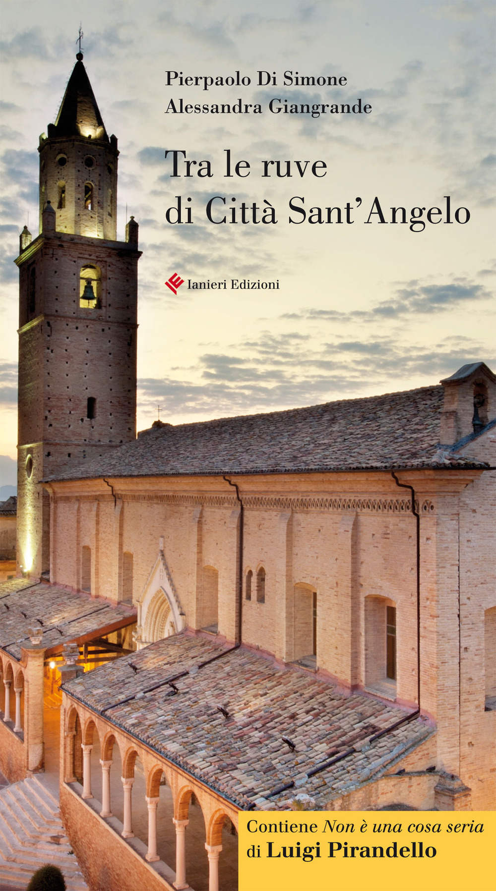 Tra le ruve di Città Sant’Angelo. Guida storico artistica di città Sant'Angelo. Ediz. italiana e inglese