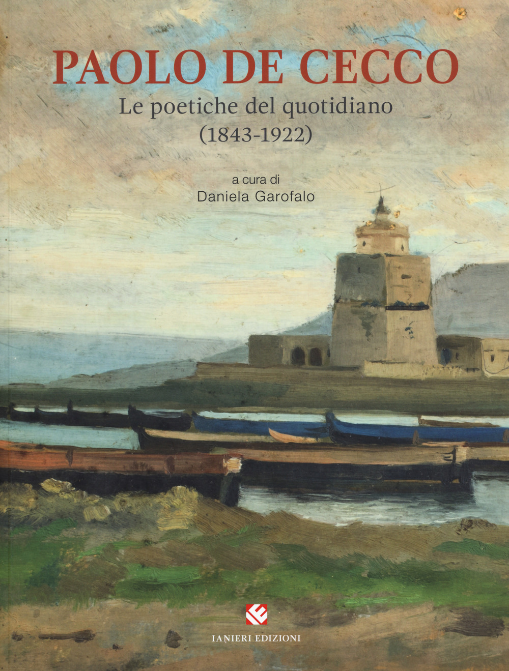 Paolo De Cecco. Le poetiche del quotidiano (1843-1922). Catalogo della mostra (Città Sant'Angelo, 1 maggio-25 maggio 2019)