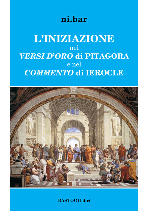 L'iniziazione nei versi d'oro di Pitagora e nel Commento di Ierocle