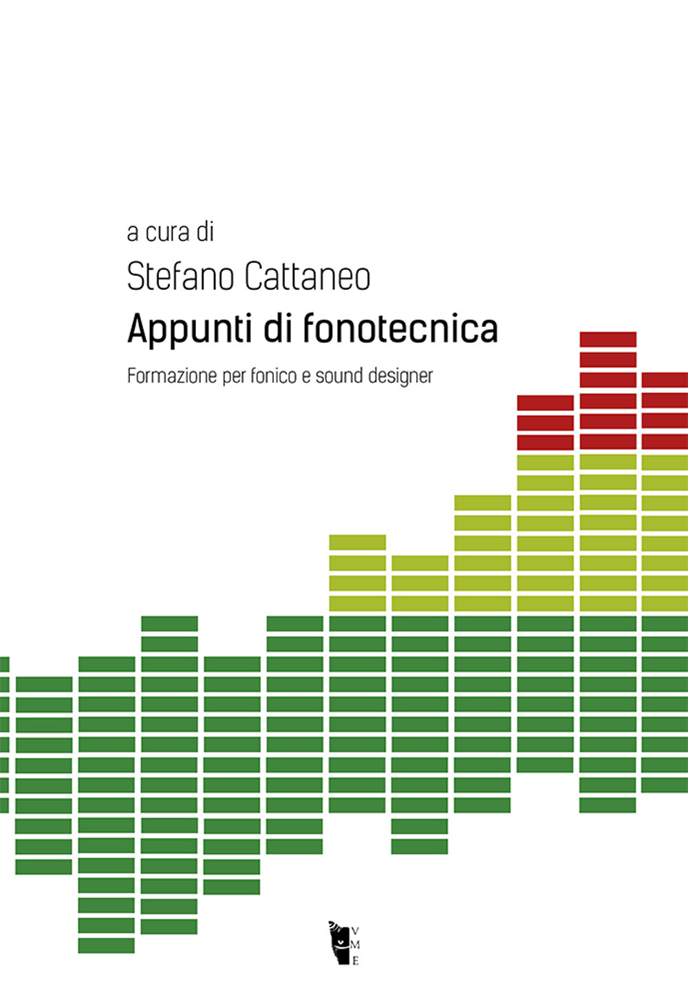 Appunti di fonotecnica. Formazione per fonico e sound designer
