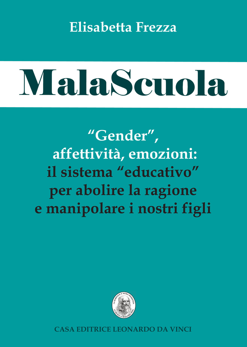 MalaScuola. «Gender», affettività, emozioni. ll sistema «educativo» per abolire la ragione e manipolare i nostri figli