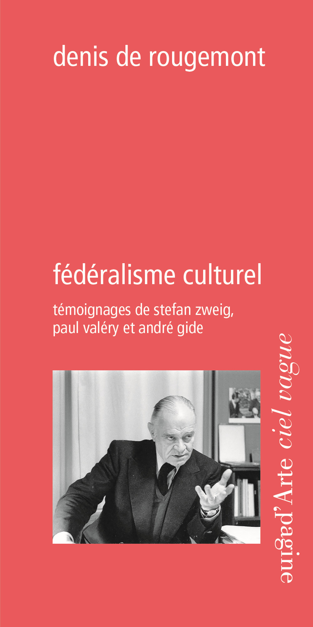 Fédéralisme culturel. Témoignages de Stefan Zweig, Paul Valéry et André Gide