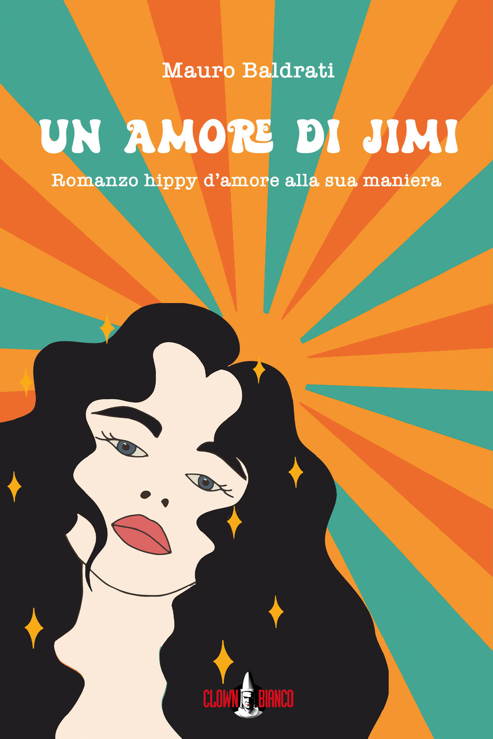Un amore di Jimi. Romanzo hippy d'amore alla sua maniera