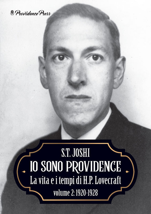 Io sono Providence. La vita e i tempi di H.P. Lovecraft. Vol. 2: 1920-1928