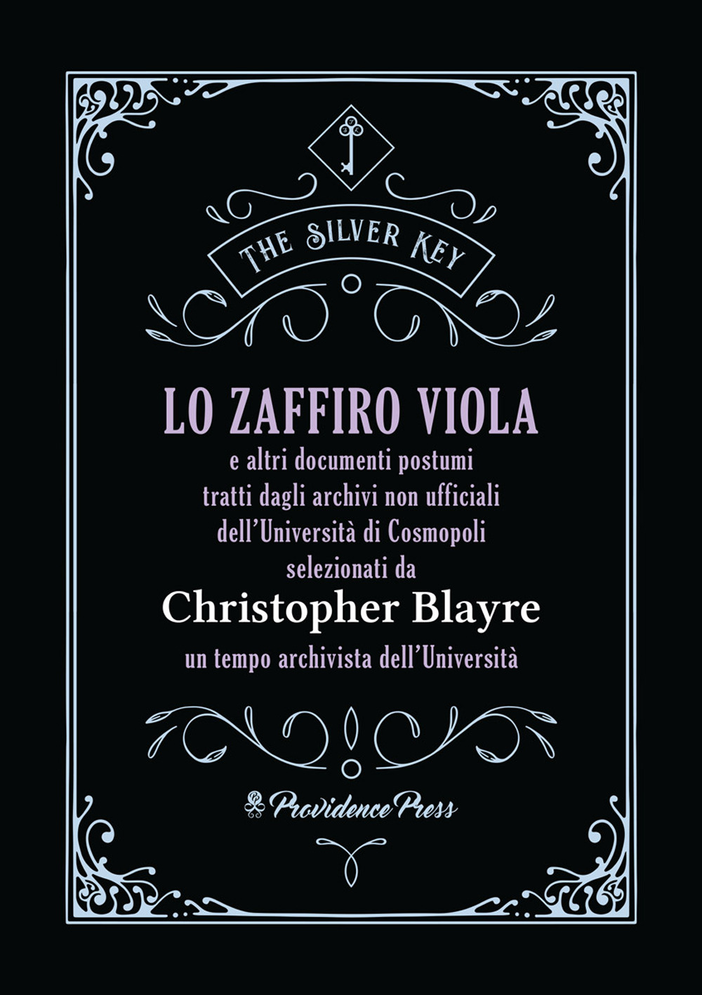 Lo zaffiro viola e altri documenti postumi tratti dagli archivi non ufficiali dell’Università di Cosmopoli selezionati da Christopher Blayre un tempo archivista dell’Università