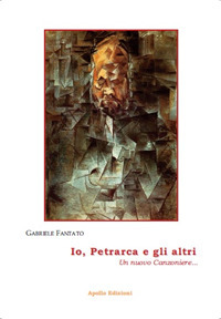 Io, Petrarca e gli altri. Un nuovo Canzoniere