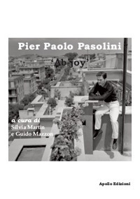 Pier Paolo Pasolini. «Ab-joy»