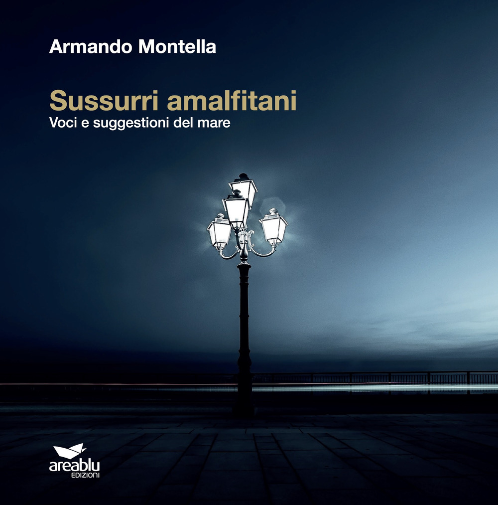Sussurri amalfitani. Voci e suggestioni del mare