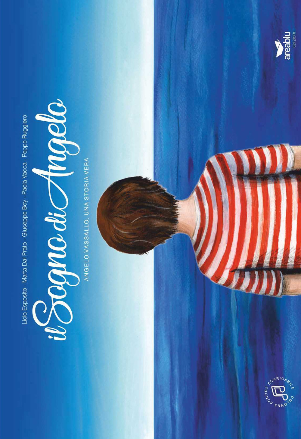 Il sogno di Angelo. Angelo Vassallo, una storia vera